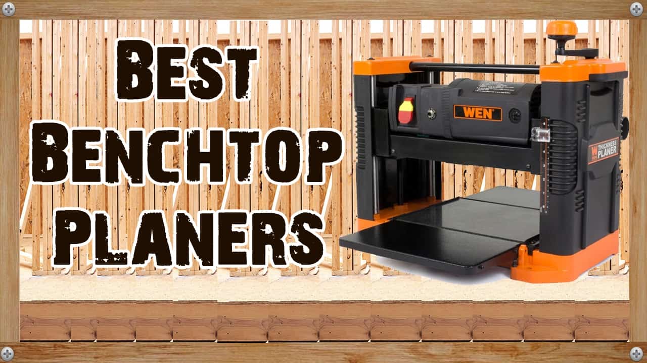 Best Benchtop Planers Reviews and Buying Guide