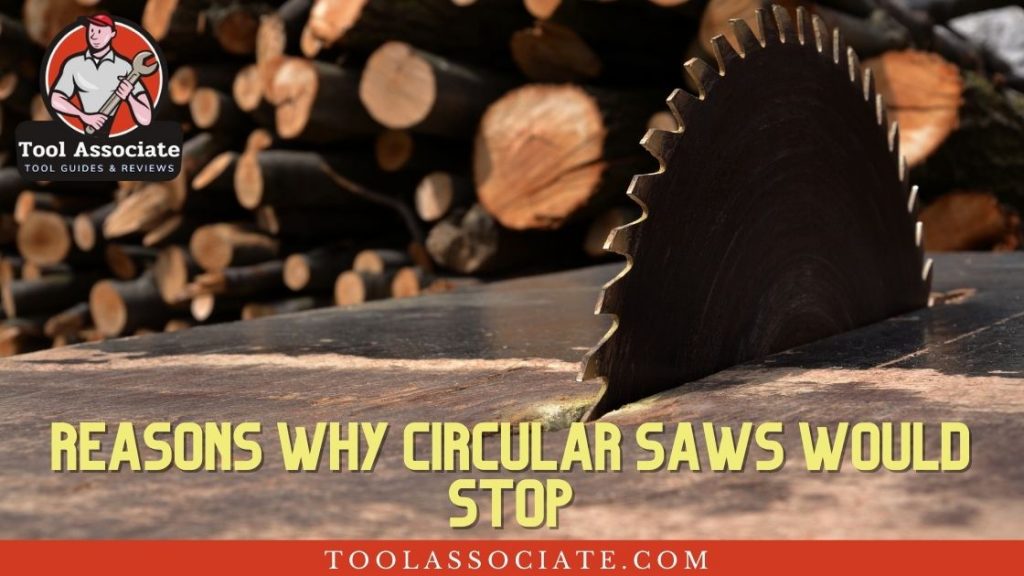 Reasons why circular saws would stop
