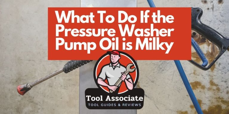 What To Do If the Pressure Washer Pump Oil is Milky
