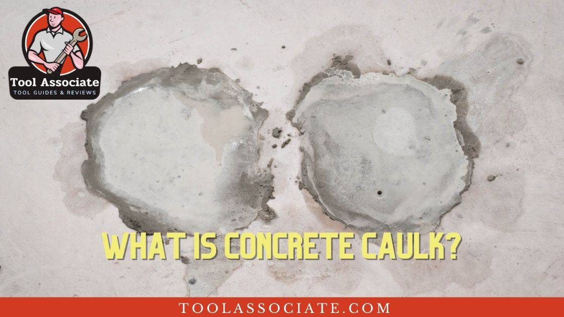 Best Concrete Caulk 2021 The Ultimate Practical Guides for ALL Projects